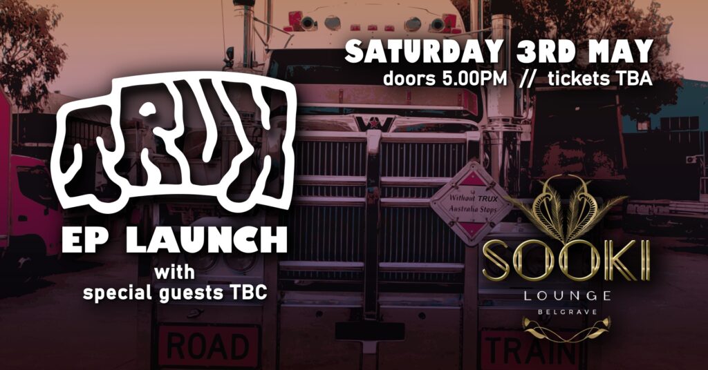 True EP launch poster. Photo of the front of a large truck. White writing. Sooki logo.