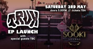 True EP launch poster. Photo of the front of a large truck. White writing. Sooki logo.