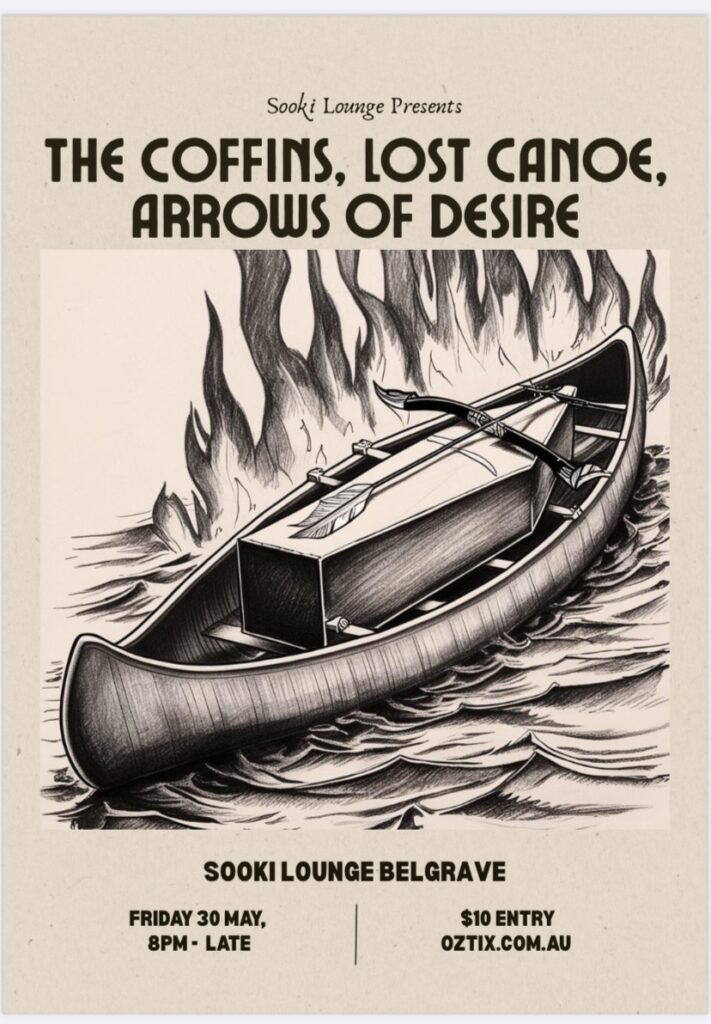 The Coffins sooki gig poster. Light brown background. Black text. Illustration of a canoe floating in water with a coffin inside it with bow and arrow on top. The canoe is drifting towards some flames.