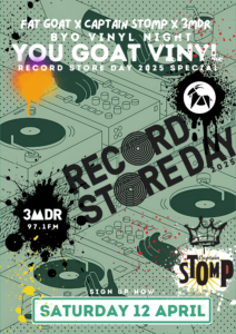 Record store day poster. Green colour scheme. Black and white writing. Graphic of DJ decks and DJ hands. Splashes of paint with 3MDR, Fat Goat & Captain Stomp logos. 