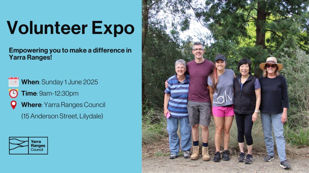 Yarra Ranges Volunteer Expo banner poster. Left side is a blue background with black writing. Right side is a colour photograph of 5 volunteers. 4 women and 1 man standing next to each other on a gravel path with trees and bushes behind them. Smiling at the camera.