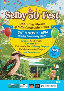 Selby 50 Fest poster. Bold bubble writing. Background of blue sky, trees and an illustration of Selby Community House & a Kookaburra. Multi coloured party poster design. Balloons and confetti. Sponsor logos at the bottom.