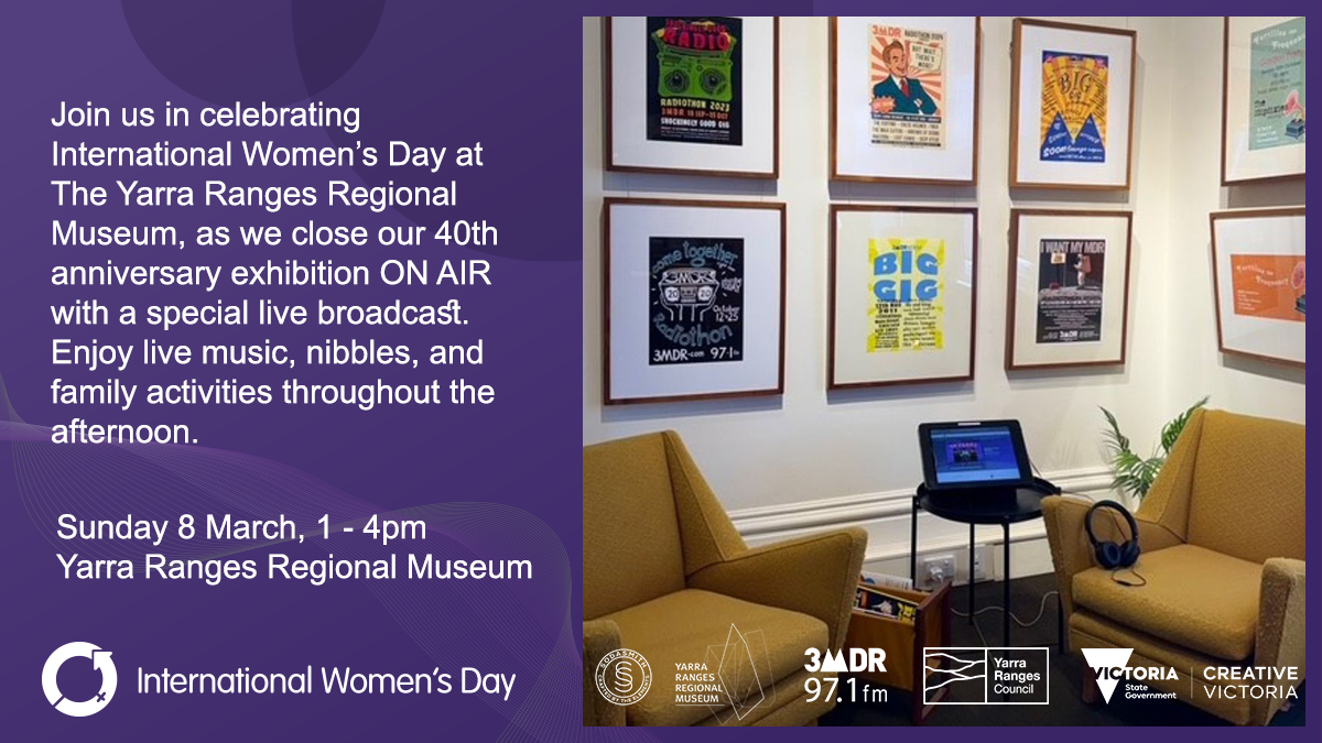 Purple IWD official tile, with a puic showing 3MDR posters at the exhibition and stating: "Join us in celebrating International Women’s Day at The Yarra Ranges Regional Museum, as we close our 40th Anniversary exhibition ON AIR with a special live broadcast. Enjoy live music, nibbles, and family activities throughout the afternoon."
