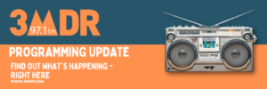 Horizontally split medium blue and orange banner showing "3MDR Programming Update - Find out what's happening right here" and a pic of an old school medium grey portable radio.