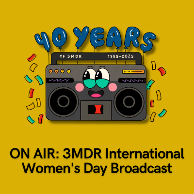 On Air 3MDR International Women’s Day Broadcast tile poster. Mustard yellow background, graphic of a cartoon radio with 40 years written above in balloon style text. Confetti falling either side of the radio.