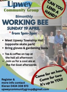 Upwey working bee poster. Background is a photo of group members standing out the front of the Upwey Township Hall.  Overlayed with shapes of colour and text. 