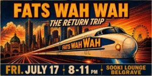 Fats Wah Wah, The Return Trip banner poster. AI generated image of a train speeding along the tracks with the Melbourne city skyline in the background.